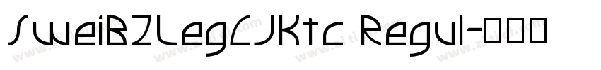 SweiB2LegCJKtc Regul字体转换
